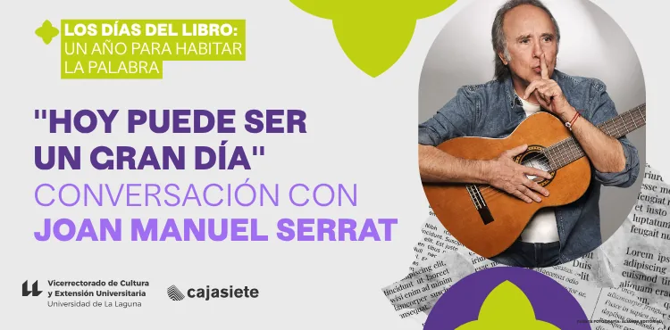 Hoy puede ser un gran día: conversación con Joan Manuel Serrat — Talleres y Formación en San Cristóbal de La Laguna, Tenerife
