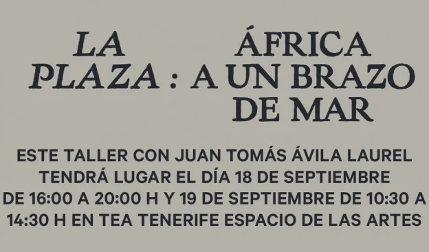 La Plaza: Africa, a Stone's Throw Across the Sea — Workshops & Training in Santa Cruz de Tenerife, Tenerife