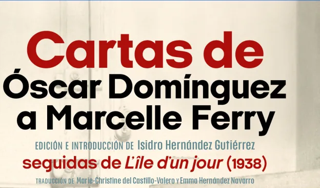 Presentación del libro Cartas de Óscar Domínguez a Marcelle Ferry — Talleres y Formación en Santa Cruz de Tenerife, Tenerife